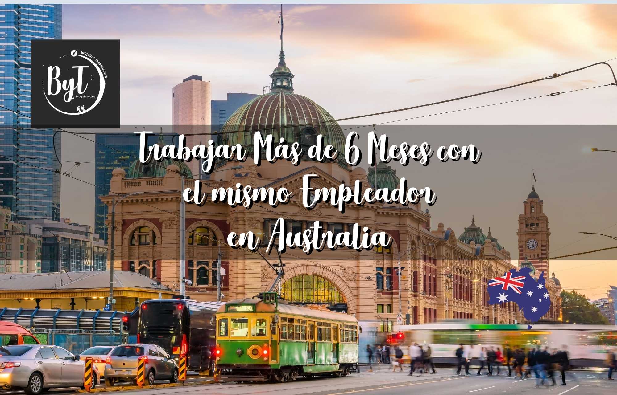 Trabajar más de 6 meses con el mismo empleador en Australia